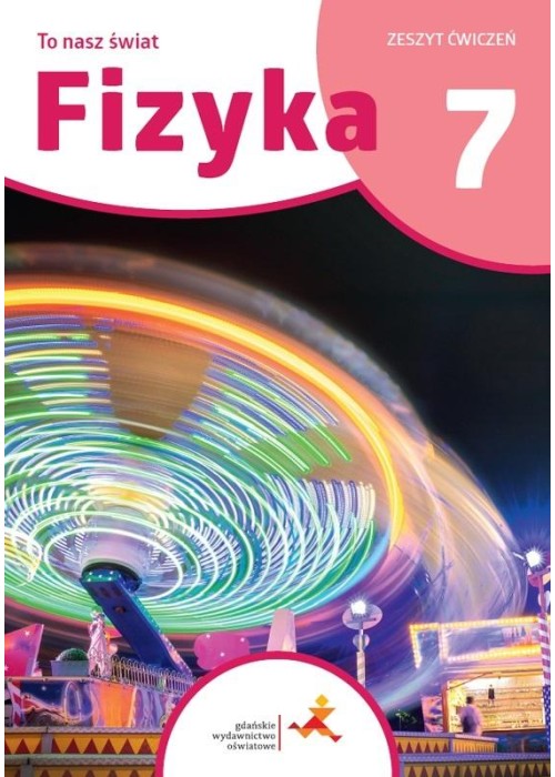 Fizyka SP 7 To nasz świat ćwiczenia