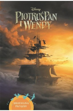 Biblioteczka przygody. Disney. Piotruś Pan i Wendy