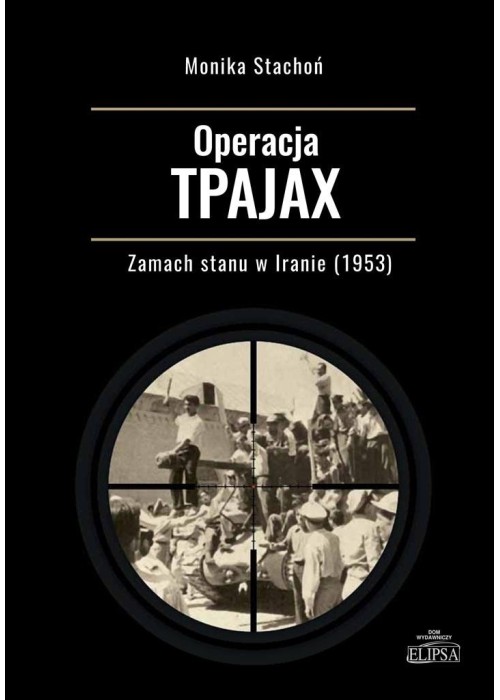 Operacja TPAJAX. Zamach stanu w Iranie (1953)