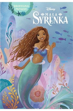 Mała Syrenka. Biblioteczka przygody. Disney
