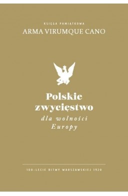 Polskie zwycięstwo dla wolności Europy