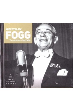 Mieczysław Fogg. To ostatnia niedziela + CD