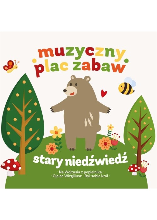 Muzyczny plac zabaw Stary niedźwiedź mocno śpi +CD