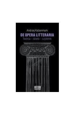 De opera litteraria. Twórca dzieło czytelnik