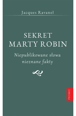 Sekret Marty Robin. Niepublikowane słowa..
