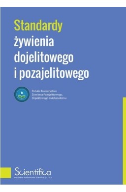 Standardy żywienia dojelitowego i pozajelitowego