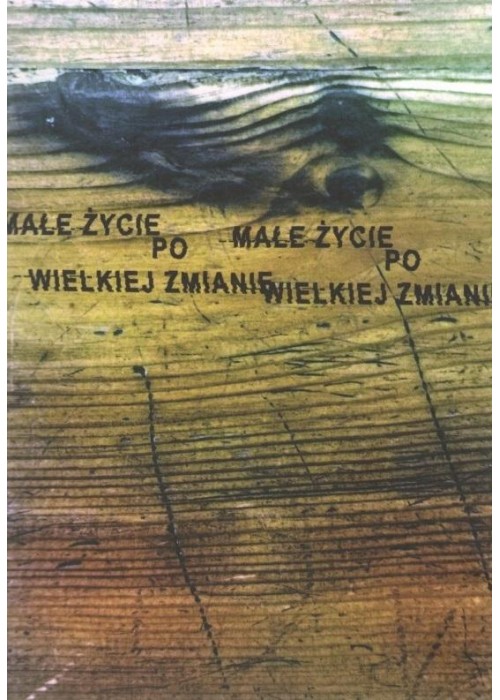 Małe życie po wielkiej zmianie