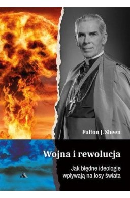 Wojna i rewolucja. Jak błędne ideologie wpływają..