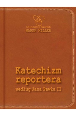 Katechizm reportera według Jana Pawła II