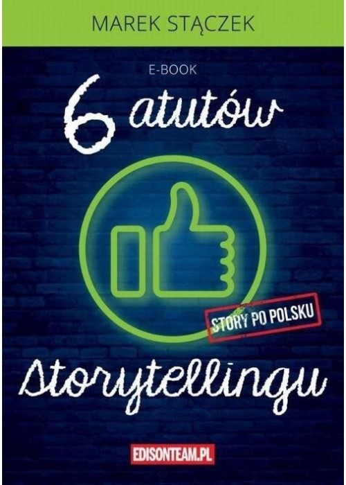 Sześć atutów storytellingu