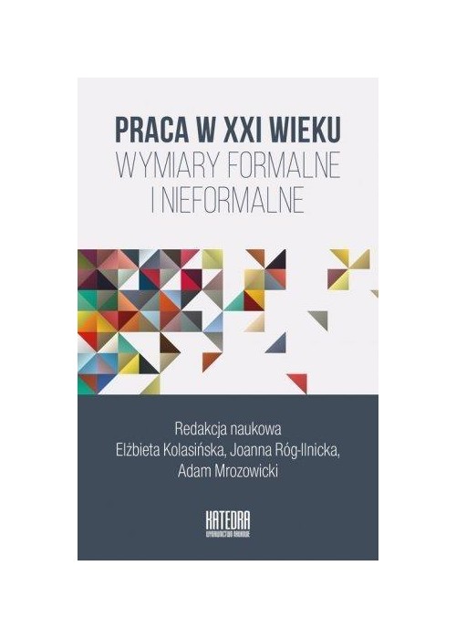 Praca w XXI wieku. Wymiary formalne i nieformalne