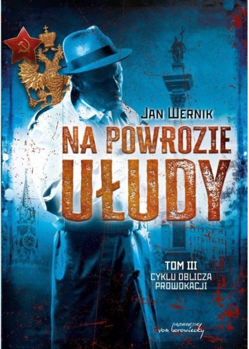 Oblicza prowokacji T.3 Na powrozie ułudy