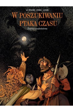 W poszukiwaniu ptaka czasu T.7 Ziarno szaleństwa