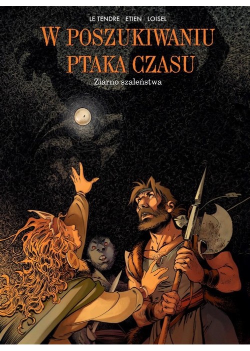 W poszukiwaniu ptaka czasu T.7 Ziarno szaleństwa