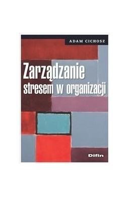 Zarządzanie stresem w organizacji