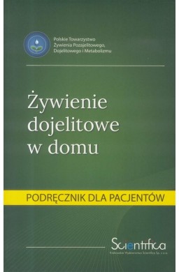 Żywienie dojelitowe w domu.Podręcznik dla pacjenta