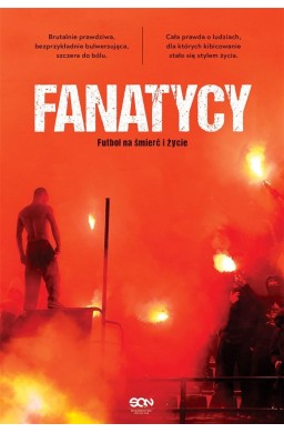 Fanatycy. Futbol na śmierć i życie