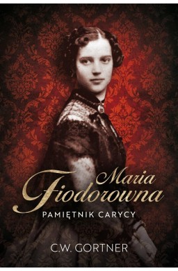 Maria Fiodorowna. Pamiętnik carycy