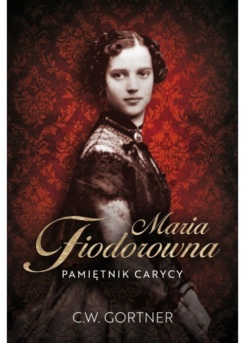 Maria Fiodorowna. Pamiętnik carycy
