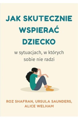 Jak skutecznie wspierać dziecko w sytuacjach..