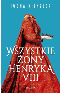 Wszystkie żony Henryka VIII