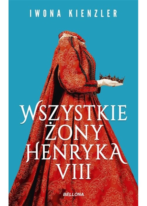 Wszystkie żony Henryka VIII