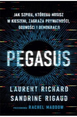 Pegasus. Jak szpieg, którego nosisz w kieszeni,...