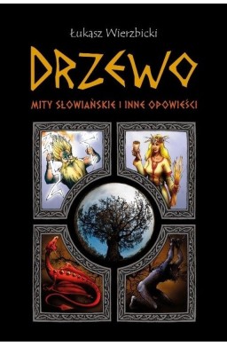 Drzewo. Mity słowiańskie i inne opowieści