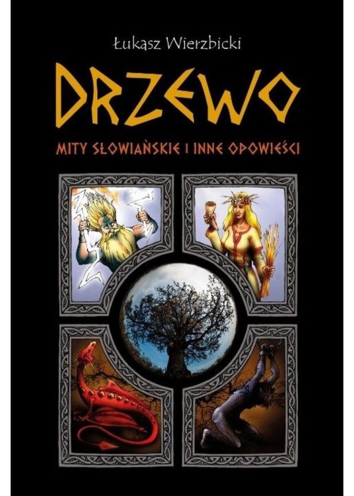 Drzewo. Mity słowiańskie i inne opowieści