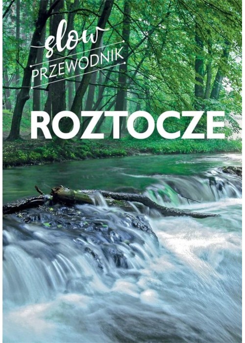 Roztocze. Slow przewodnik