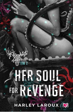 Przeklęte dusze T.2 Her Soul for Revenge