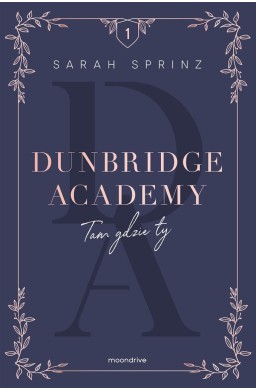 Dunbridge Academy. Tam gdzie ty