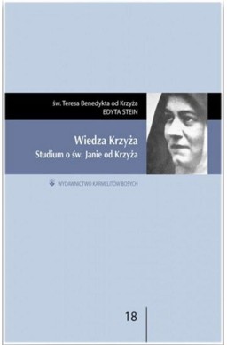 Wiedza krzyża. Studium o św. Janie od Krzyża