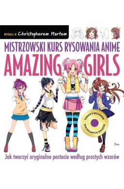 Mistrzowski kurs rysowania anime. Amazing Girls