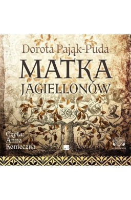 Matka Jagiellonów Audiobook