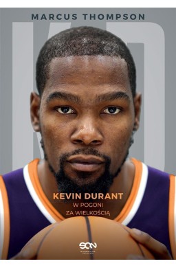 Kevin Durant. W pogoni za wielkością