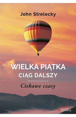 Wielka Piątka. Ciąg dalszy. Ciekawe czasy