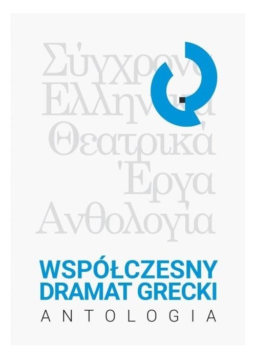 Współczesny dramat grecki. Antologia