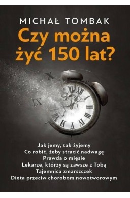 Czy można żyć 150 lat?