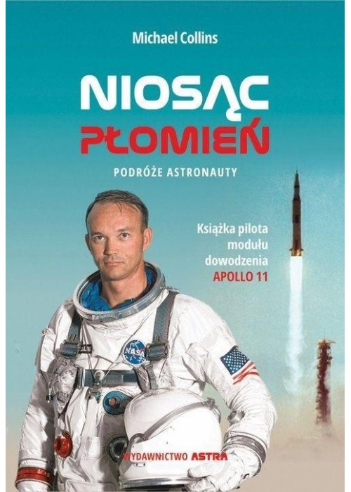 Niosąc płomień. Podróże astronauty