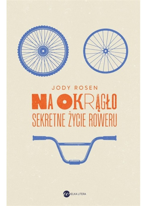 Na okrągło. Sekretne życie roweru