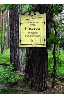 Puszcza. Opowieści kampinoskie