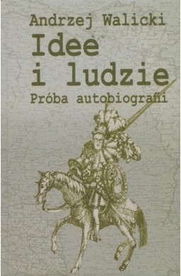 Idee i ludzie Próba autobiografii