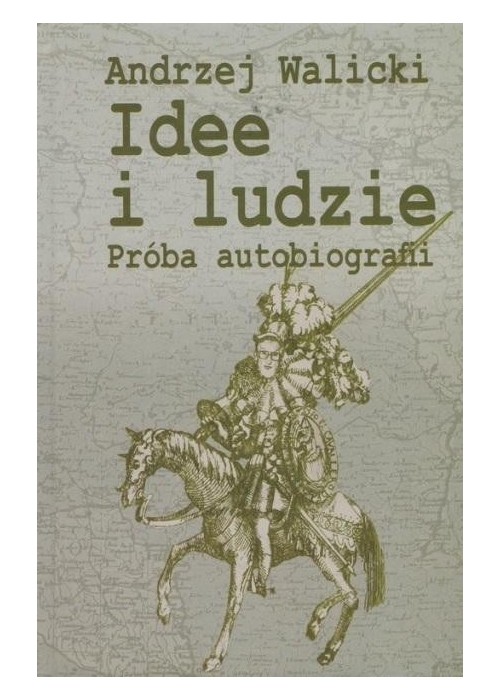 Idee i ludzie Próba autobiografii