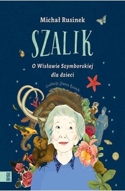 Szalik. O Wisławie Szymborskiej dla dzieci