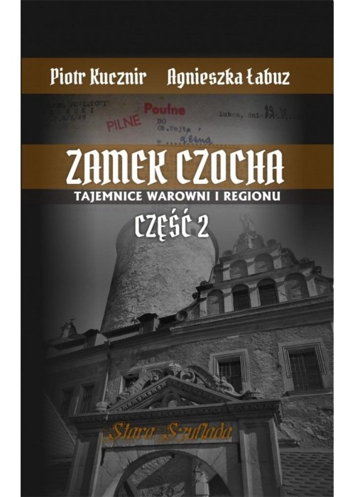 Zamek Czocha. Tajemnice warowni i regionu cz.2