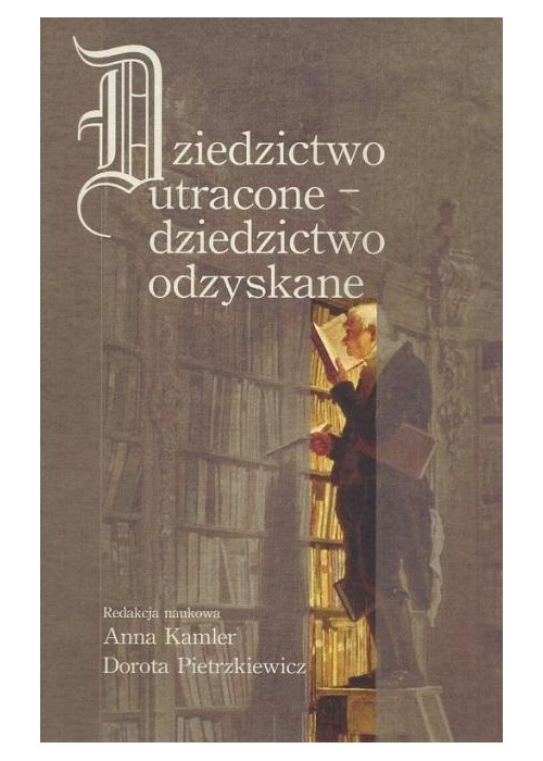 Dziedzictwo utracone - dziedzictwo odzyskane