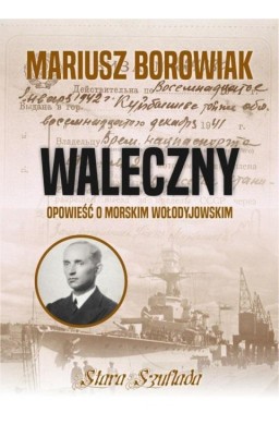 Waleczny. Opowieść o morskim Wołodyjowskim