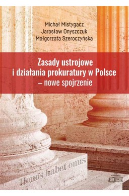 Zasady ustrojowe i działania prokuratury w Polsce
