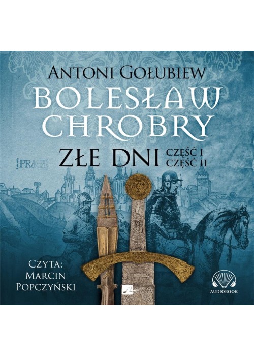 Bolesław Chrobry. Złe dni Audiobook